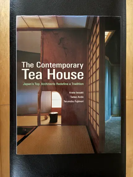 The Contemporary Tea House 英文版現代の茶室