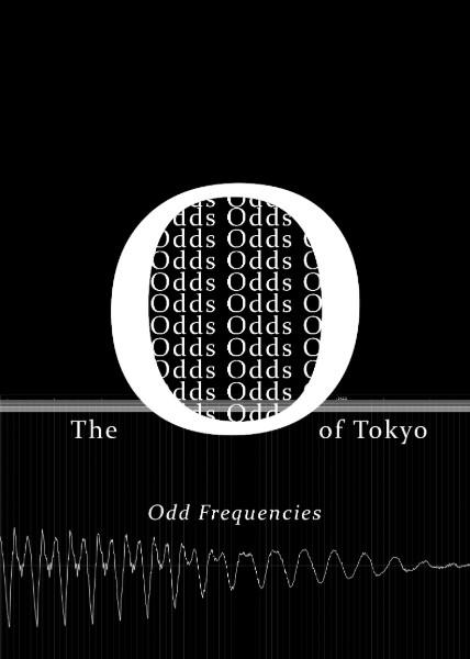 The Odds of Tokyo Zine: #1 Odd Frequencies